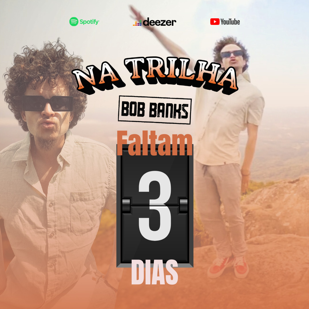 Bob - CONTAGEM REGRESSIVA! Faltam 3 dias O lançamento de 
