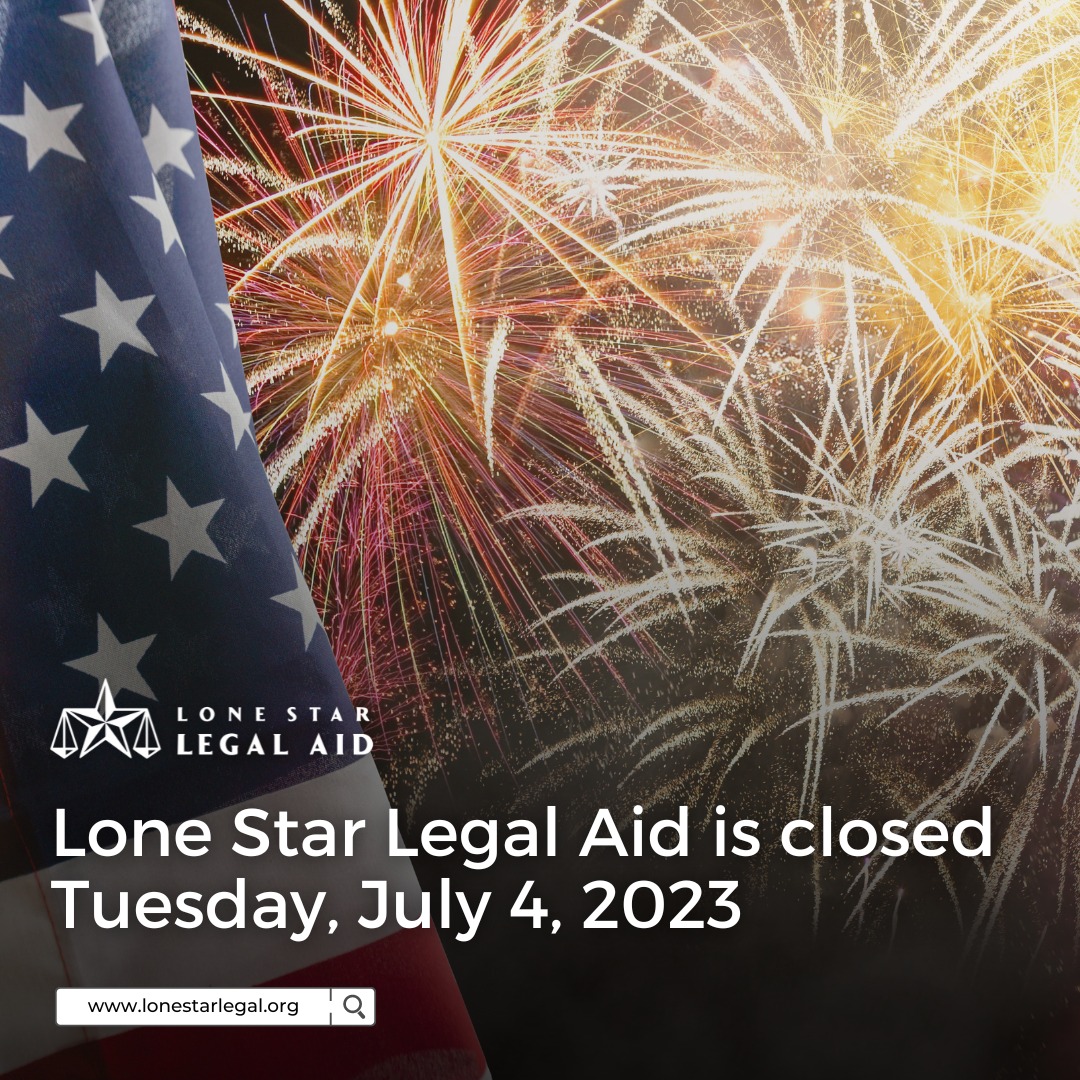 In observance of Independence Day,... - Lone Star Legal Aid | Facebook