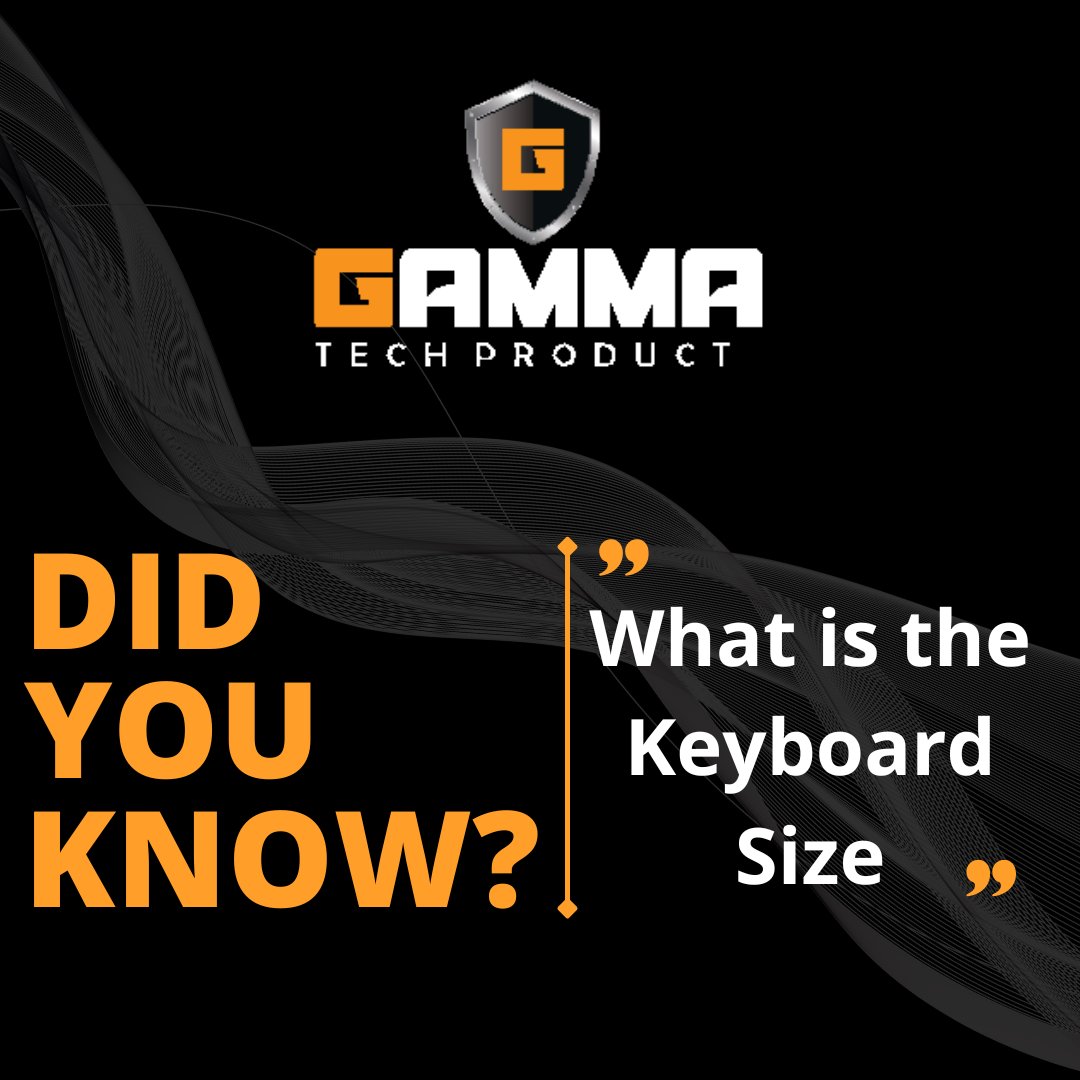 GAMMA TECH - What is the Keyboard Sizes ? Keyboards come... | Facebook