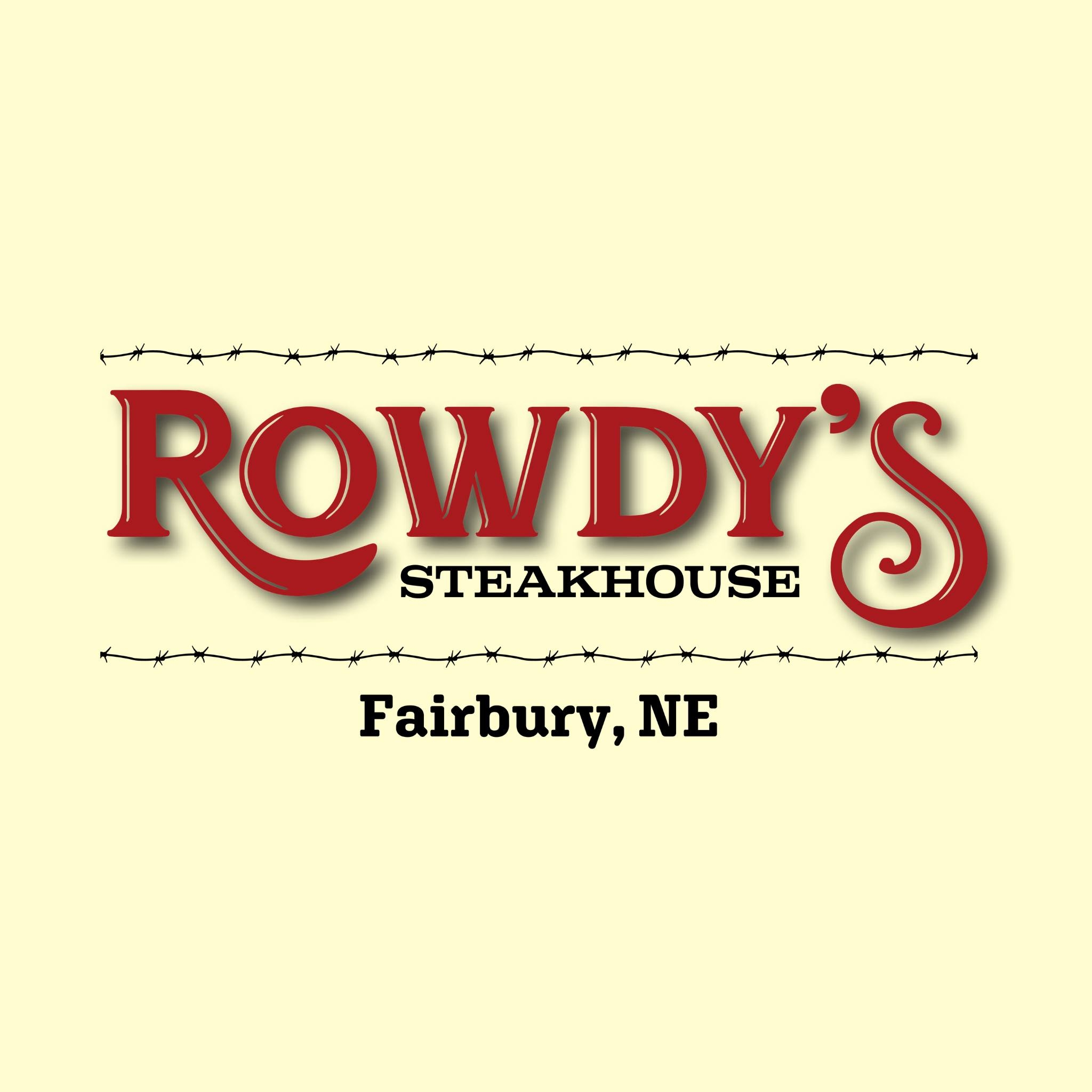 Rowdy's... - Rowdy's Steakhouse Fairbury, Nebraska.