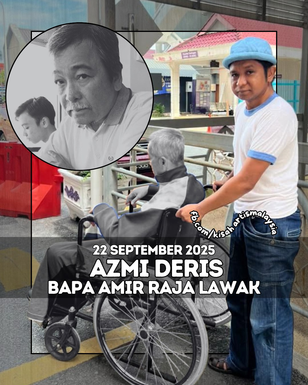 Kisah - Allahyarham Azmi Deris, bapa kepada pelawak Amir Raja Lawak ...