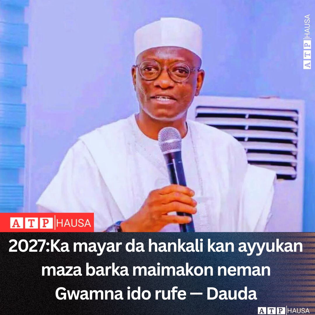 ATP - 2027: Kowa Zai Iya Zama Gwamna Amma Ba Wadada Ba Wani Matashi mai ...
