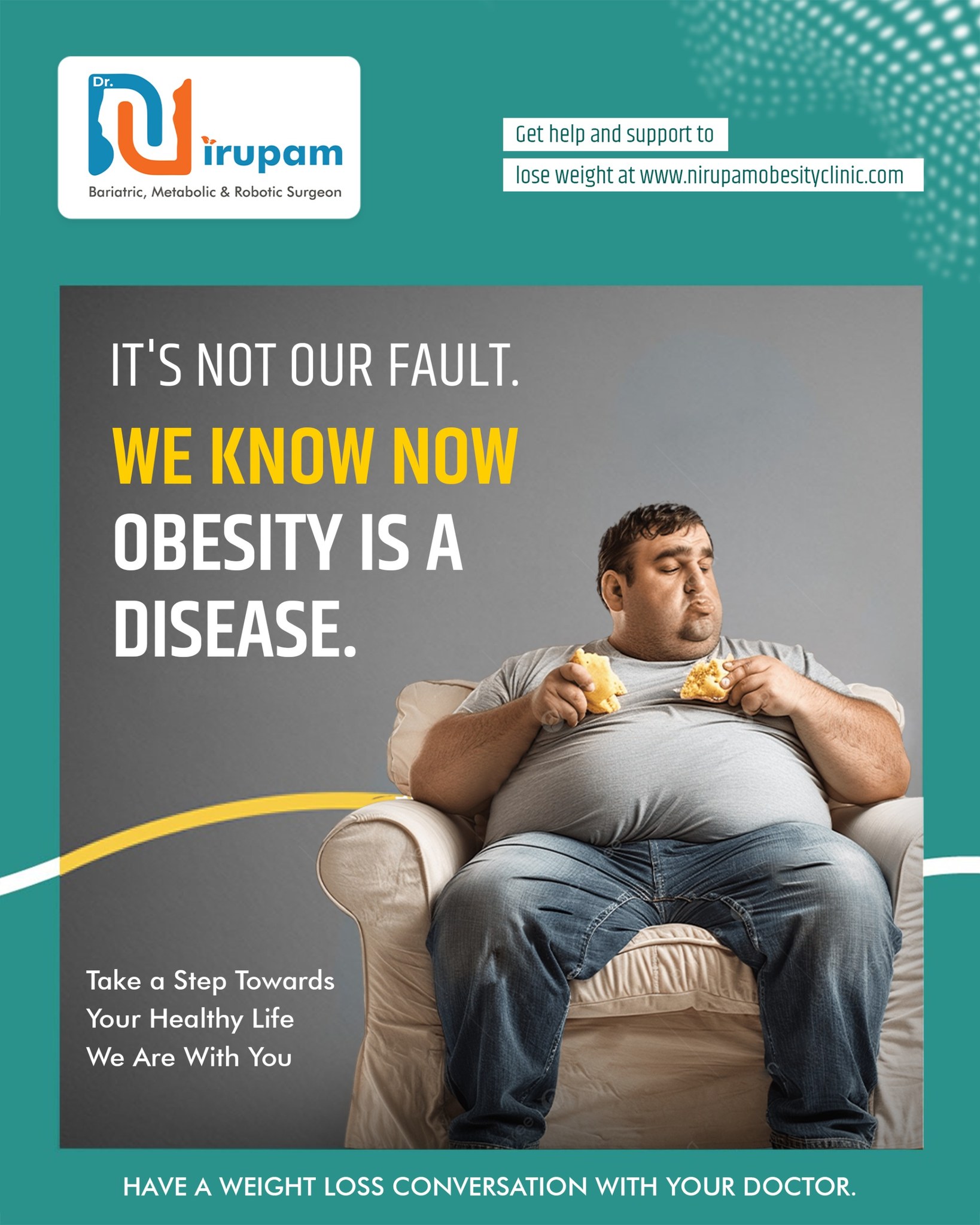 Dr - It’s NOT your fault. We now know that Obesity is a Disease – not ...