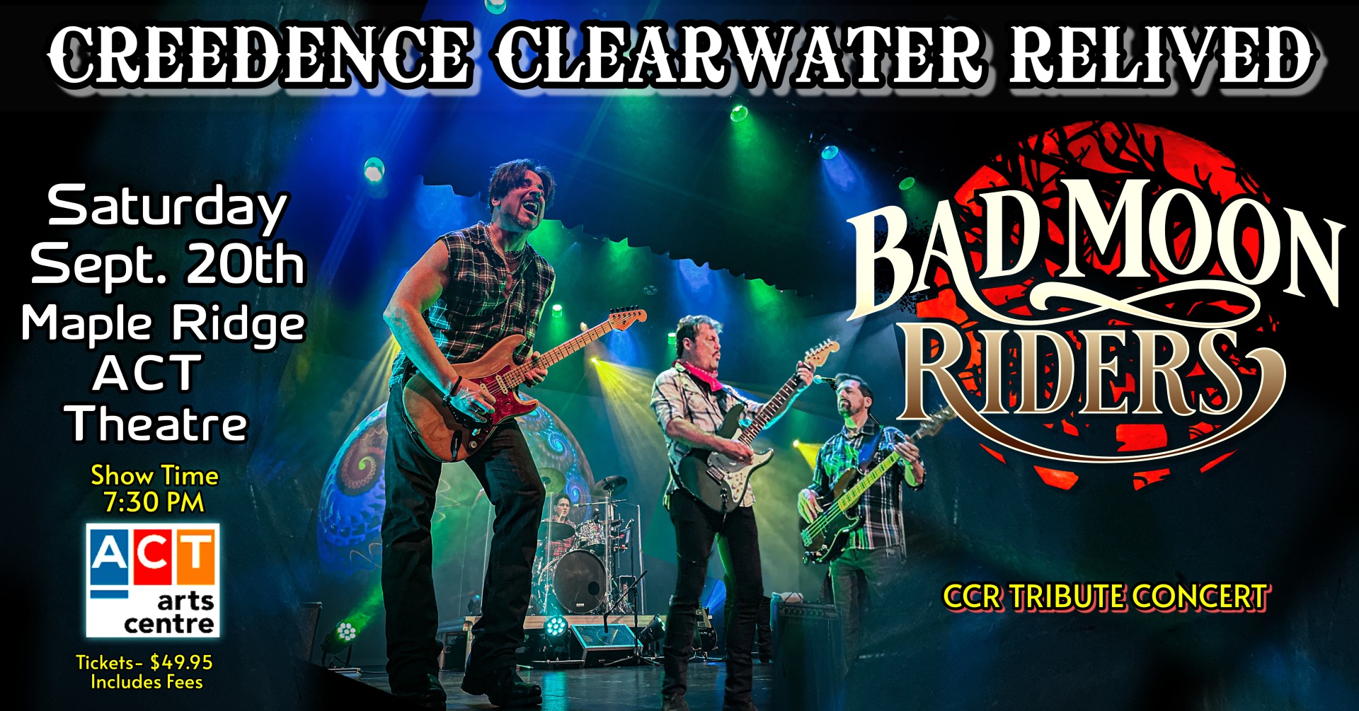 CREEDENCE CLEARWATER RELIVED~BAD MOON RIDERS CCR Tribute Concert Maple ...