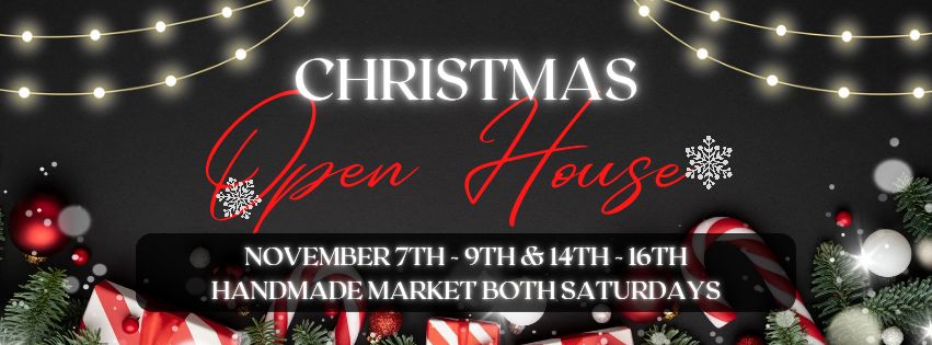 Christmas Open House Weekends!!