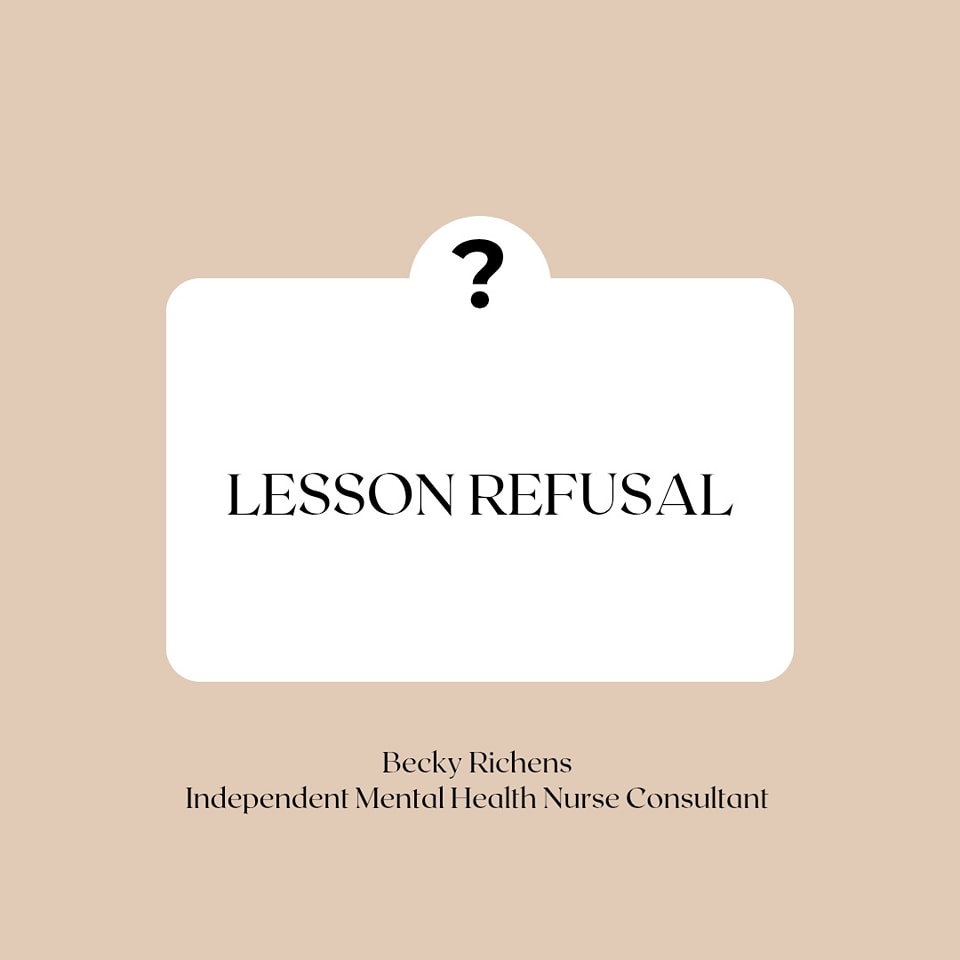 Becky - Lesson refusal isn’t always about the lesson. And whole-school ...