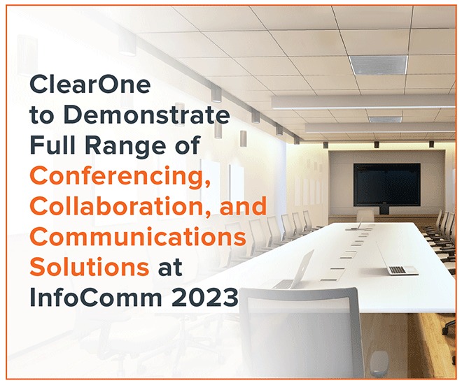 ClearOne - ClearOne to Demonstrate Full Range of...