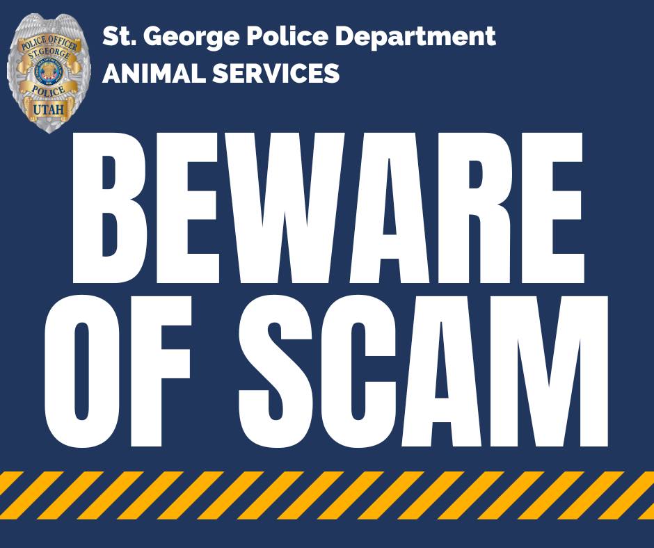 ***SCAM ALERT: Beware of... - St. George Animal Shelter | Facebook