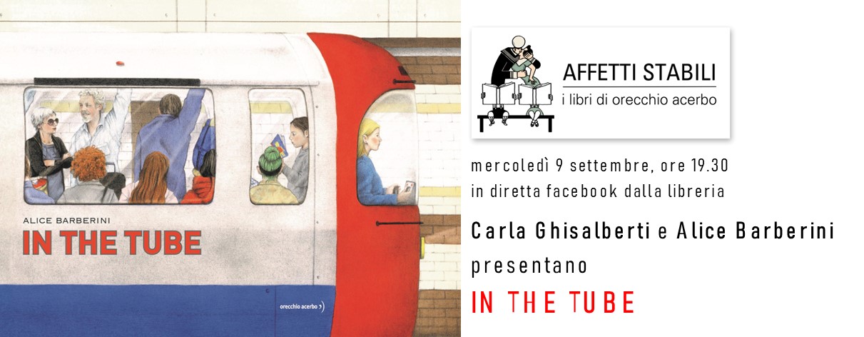 Affetti Stabili. I libri di Orecchio Acerbo "In the tube"