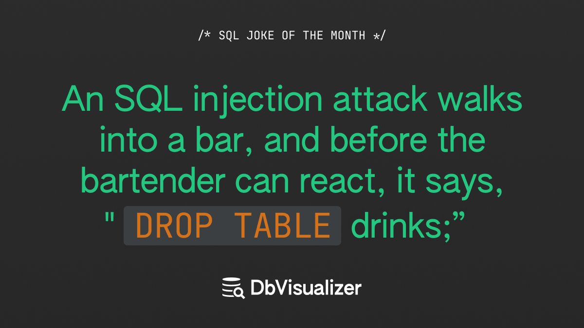 DbVisualizer - SQL Joke of the Month: An SQL injection attack walks ...
