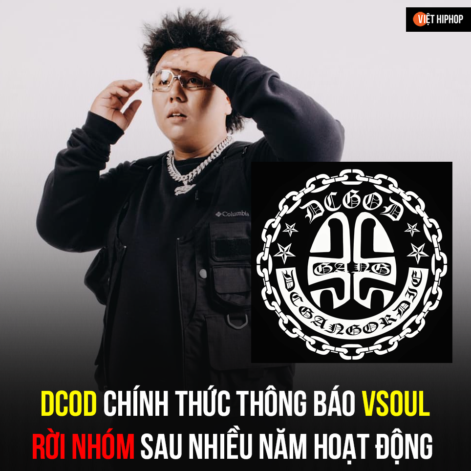 Việt Hiphop - DCOD CHÍNH THỨC THÔNG BÁO VSOUL RỜI NHÓM SAU... | Facebook