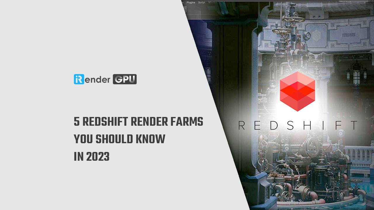 ☀️ 5 Redshift render farms in 2023 you... - IRender Official | Facebook