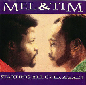 STARTING ALL OVER AGAIN- Mel & Tim (1972) Mel & Tim were a duo of
