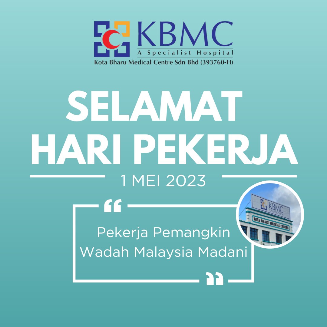 Selamat Hari Pekerja kepada... - Kota Bharu Medical Centre