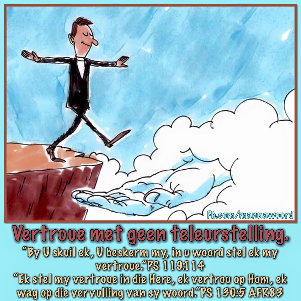 Vertroue met geen teleurstelling.... - Manna uit die woord | Facebook