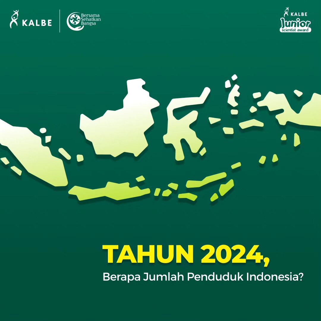 Sobat KJSA, tahu ga berapa... - Kalbe Junior Scientist Award