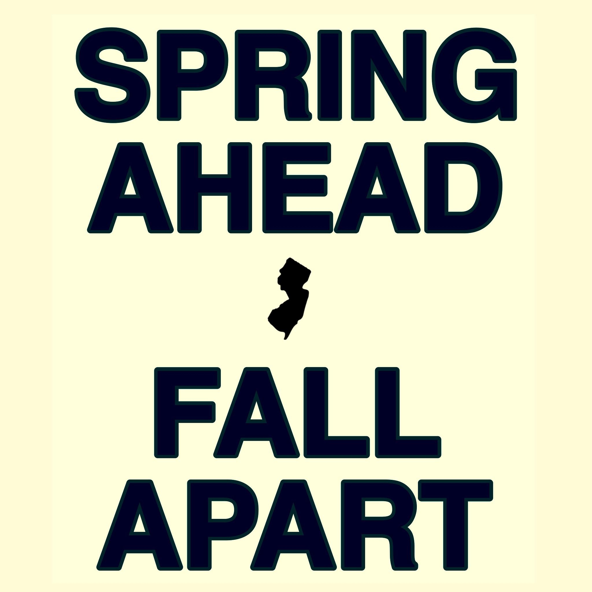 Spring Ahead, Fall Apart