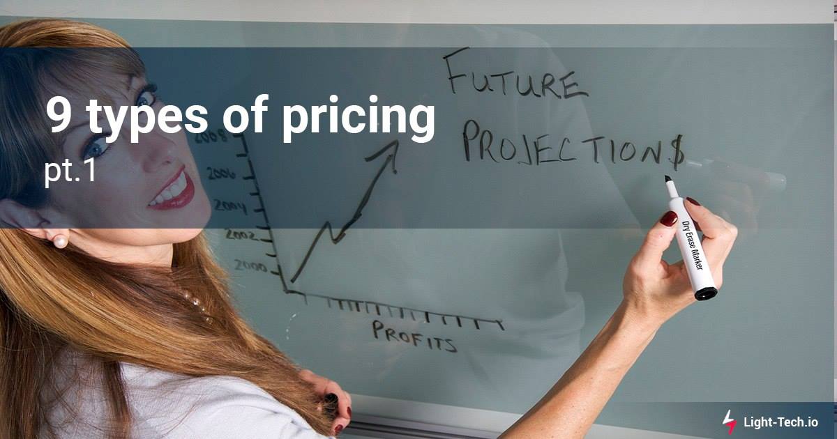 Light-Tech - 9 types of pricing 💲 Pt.1 Setting a price for...