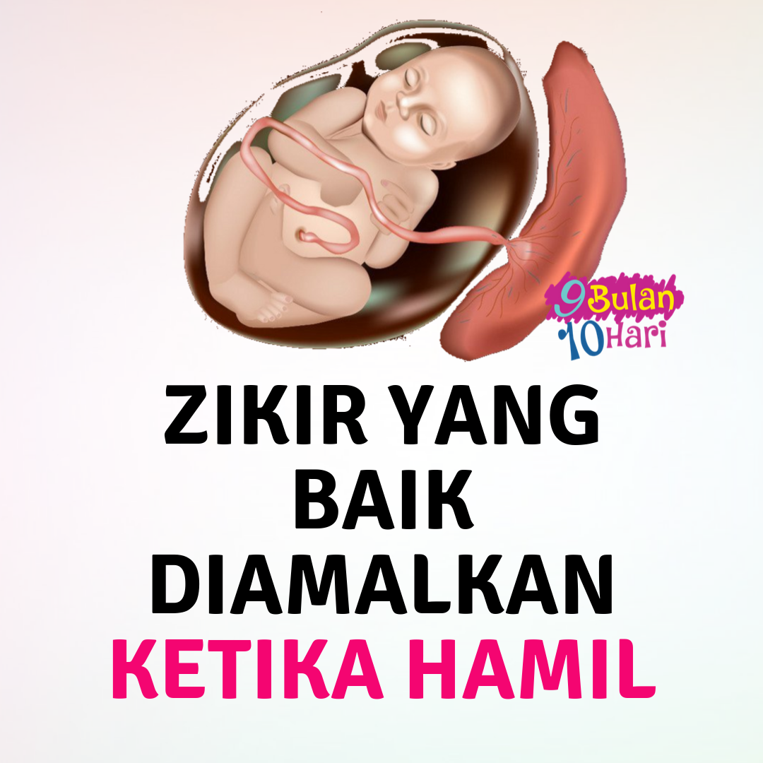 9bulan10hari Zikir Zikir Yang Baik Ketika Mengandung Facebook