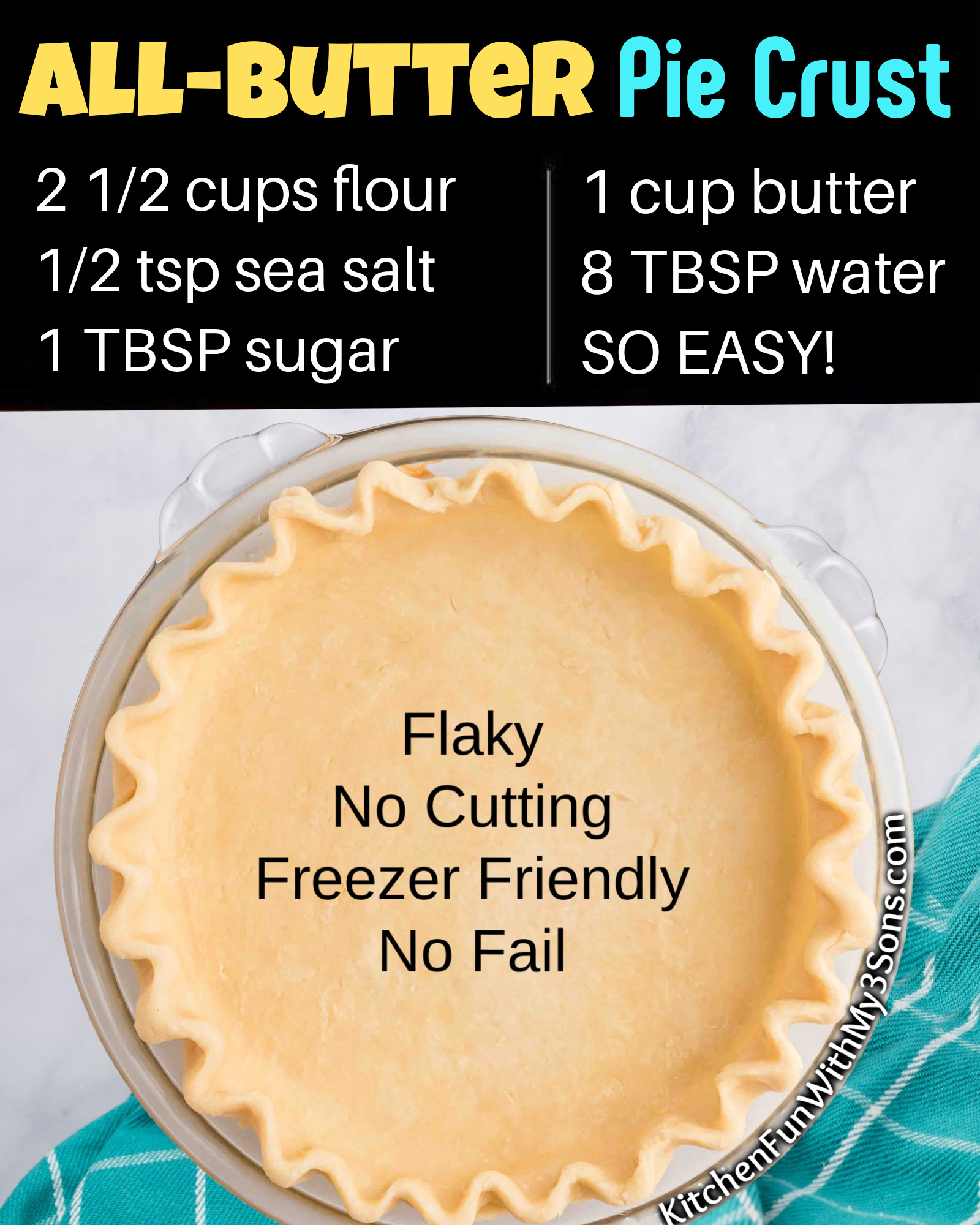 The ONLY Pie Crust Recipe... - Kitchen Fun With My 3 Sons