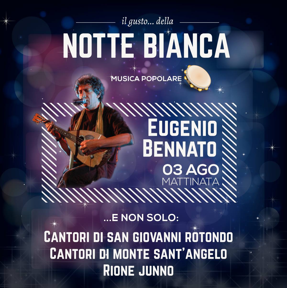 Il Gusto della Notte Bianca - Eugenio Bennato, i Cantori di San ...