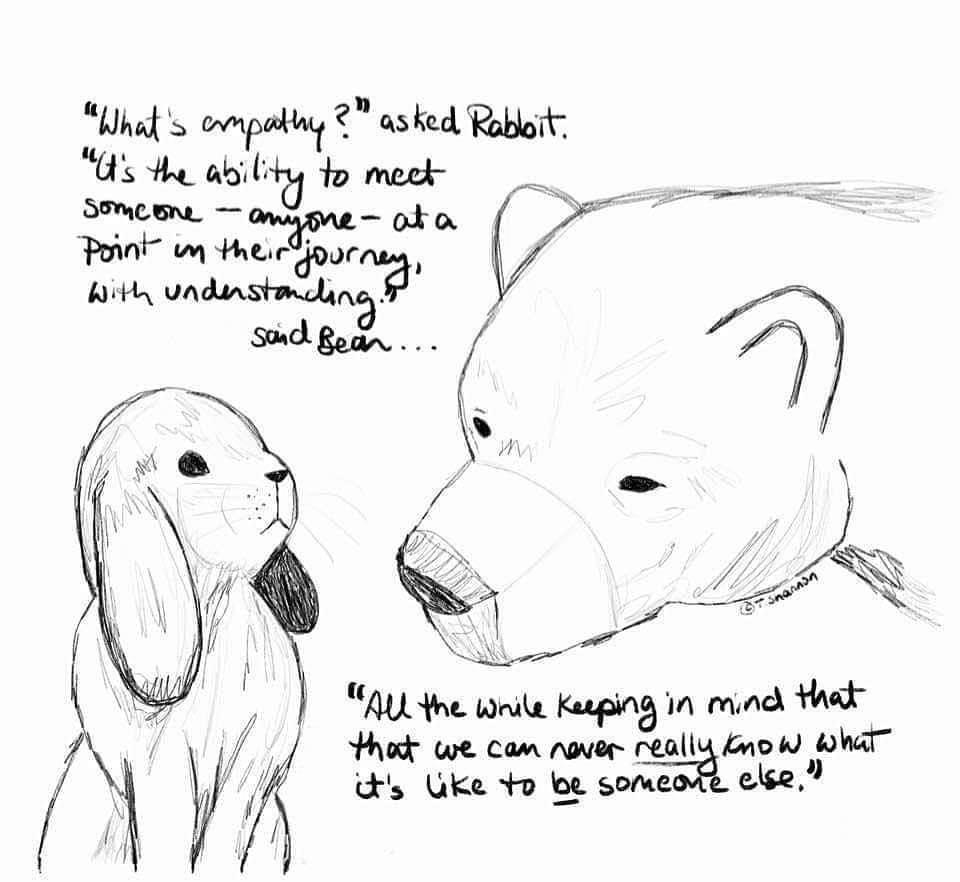 Tara - “What’s empathy?” asked Rabbit. “It’s the ability to meet ...