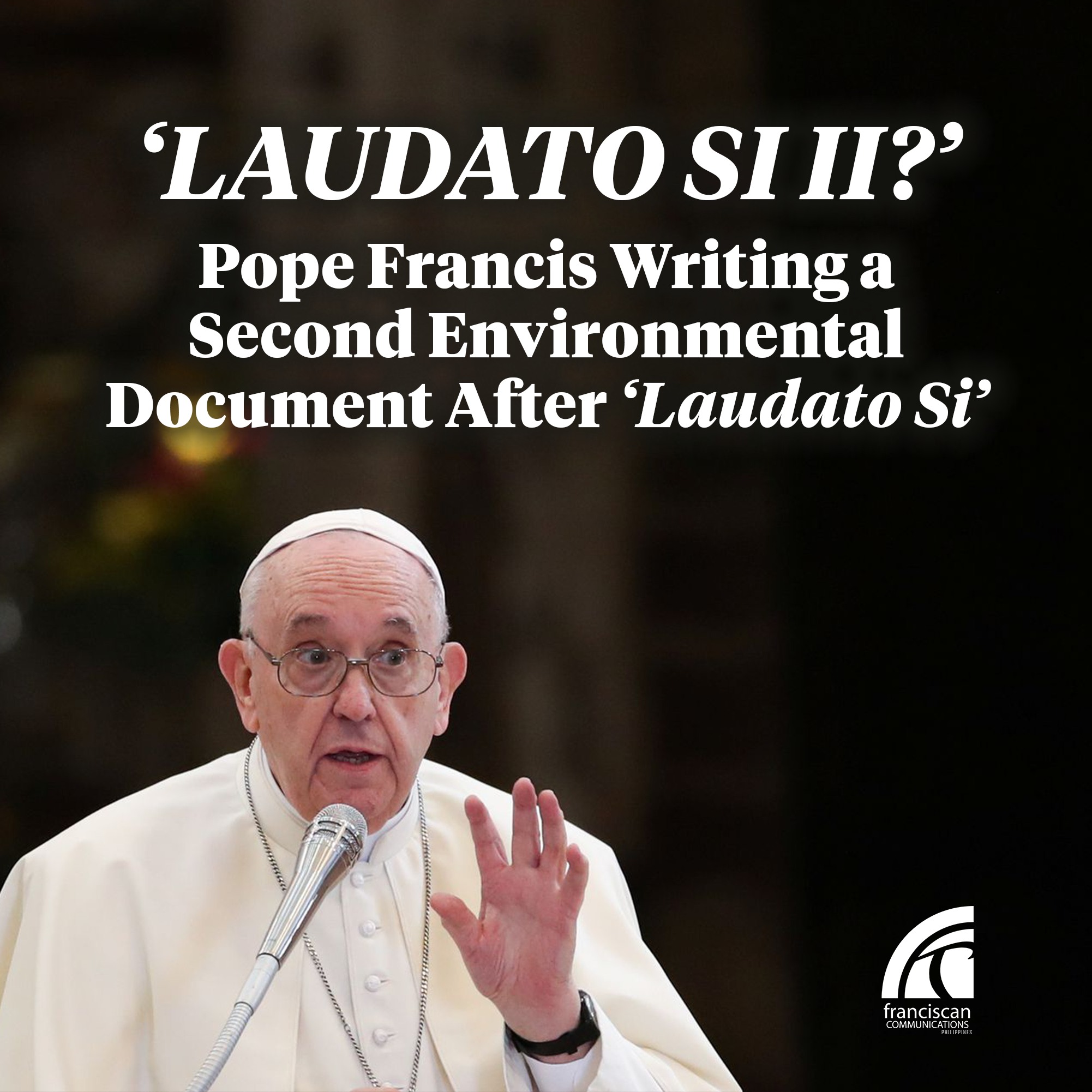 OFM EAC - POPE FRANCIS WRITING A SECOND ENVIRONMENTAL...