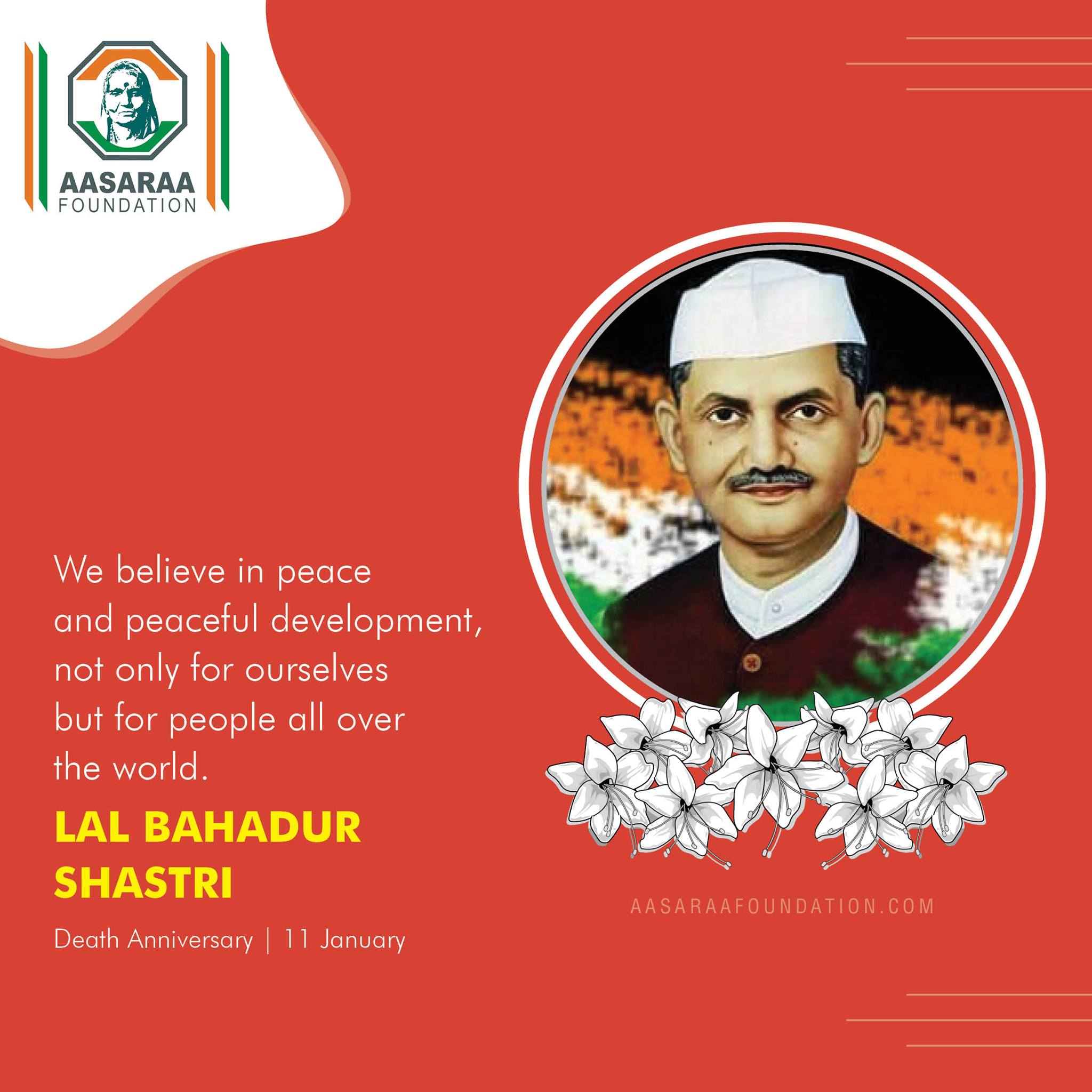 Aasaraa Foundation - Remembering Lal Bahadur Shastri Ji on his death ...