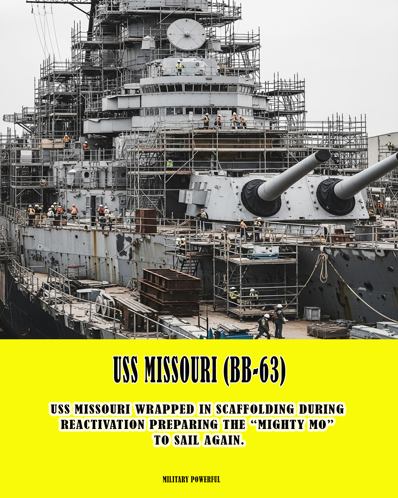 Military - Scaffolding surrounds the superstructure of the battleship ...