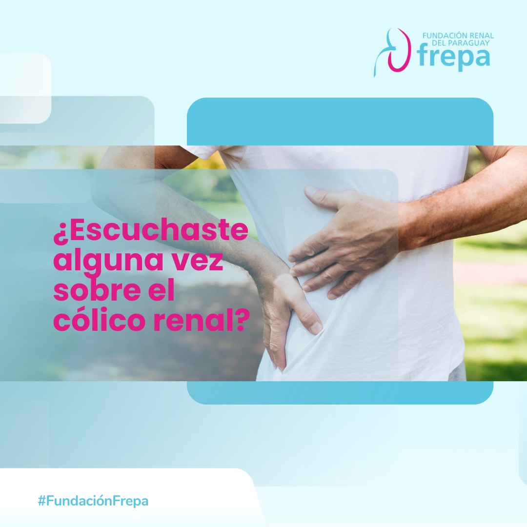 El cólico renal es un... - Fundacion Renal del Paraguay