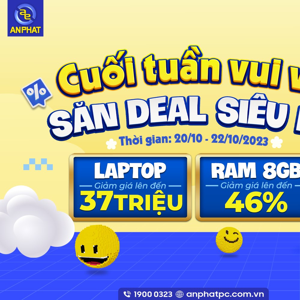💐CUỐI TUẦN VUI VẺ - SĂN DEAL SIÊU RẺ💐... - An Phát Computer