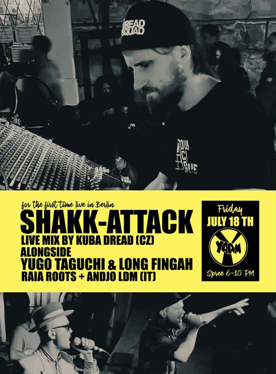 SHAKK-ATTACK FOR THE FIRST TIME LIVE IN BERLIN AT YAAM