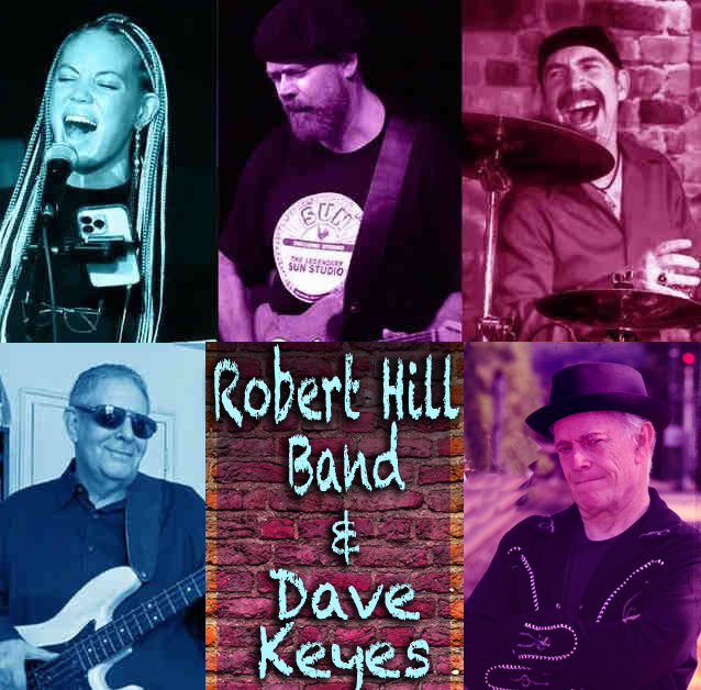 Robert Hill Band with Simone Ayers; also Dave Keyes w/Mike Merritt and ...