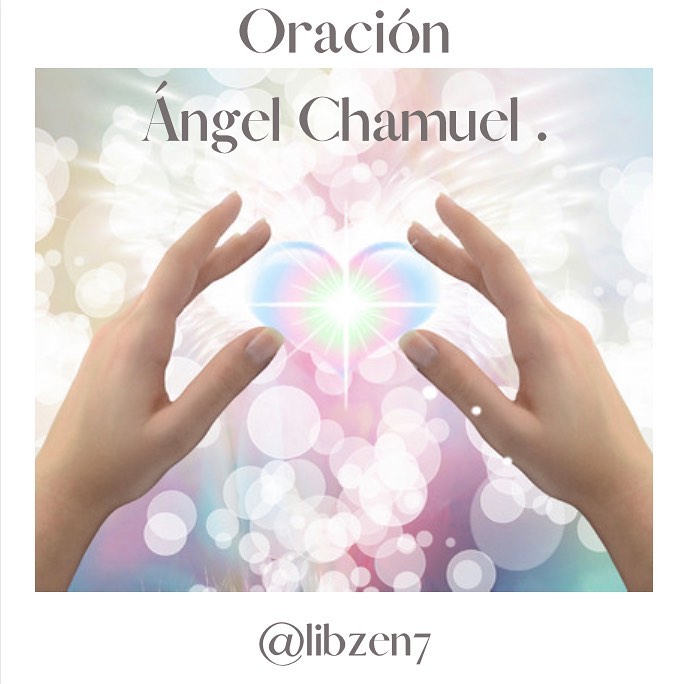 LibZen7 - Oración para invocar al arcángel Chamuel “Amado... | Facebook