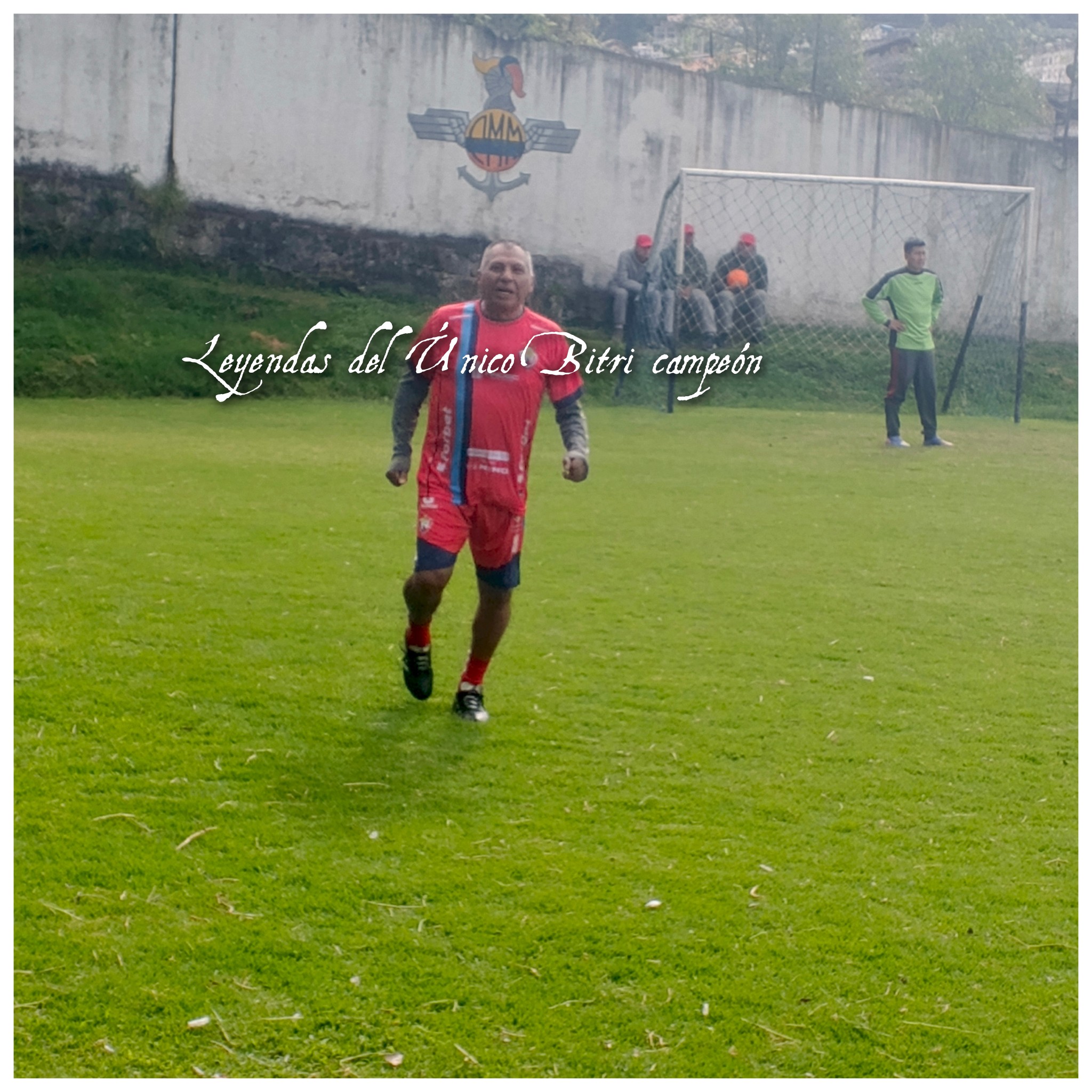 Leyendas - LEYENDAS DEL ÚNICO BITRI CAMPEÓN Julio 