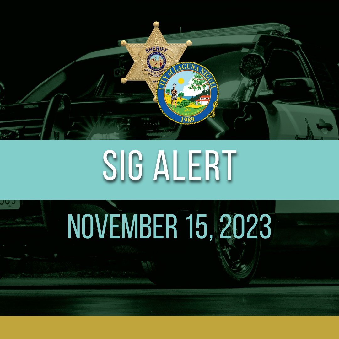 The SIG ALERT is... - OCSD - Laguna Niguel Police Services | Facebook