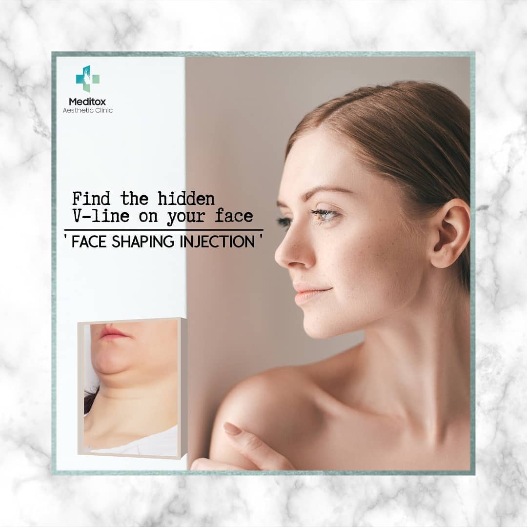 Face Shaping Injection... - Meditox Aesthetic Clinic