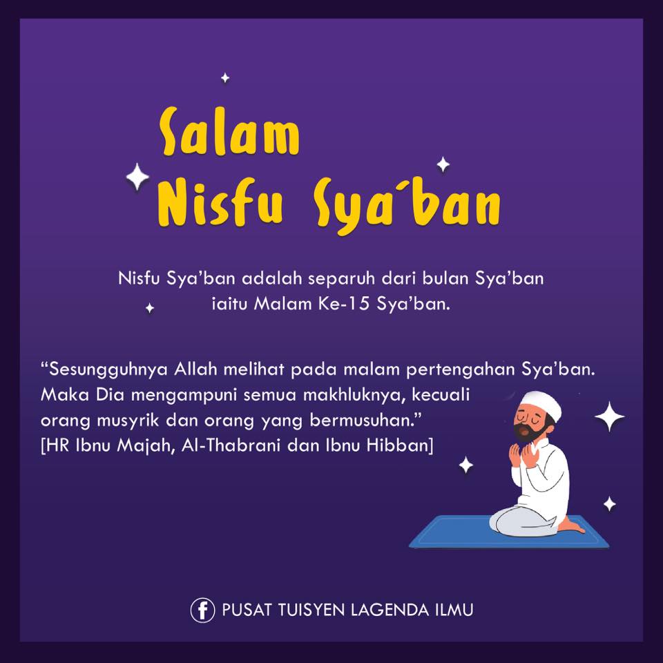 Pusat Tuisyen Lagenda Ilmu Salam Nisfu Sya Ban 15 Sya Ban 1442h Antara Amalan Yang Boleh Dilakukan Solat Sunat Nisfu Sya Ban Membaca Surah Yasin Sebanyak 3 Kali Membaca