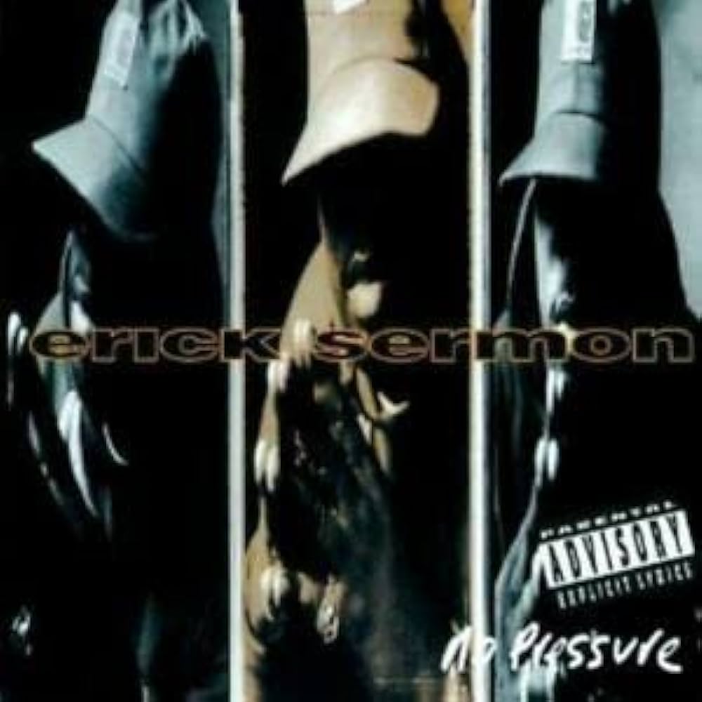 Album: No Pressure Year: October 19, 1993 Rapper: Erick Sermon