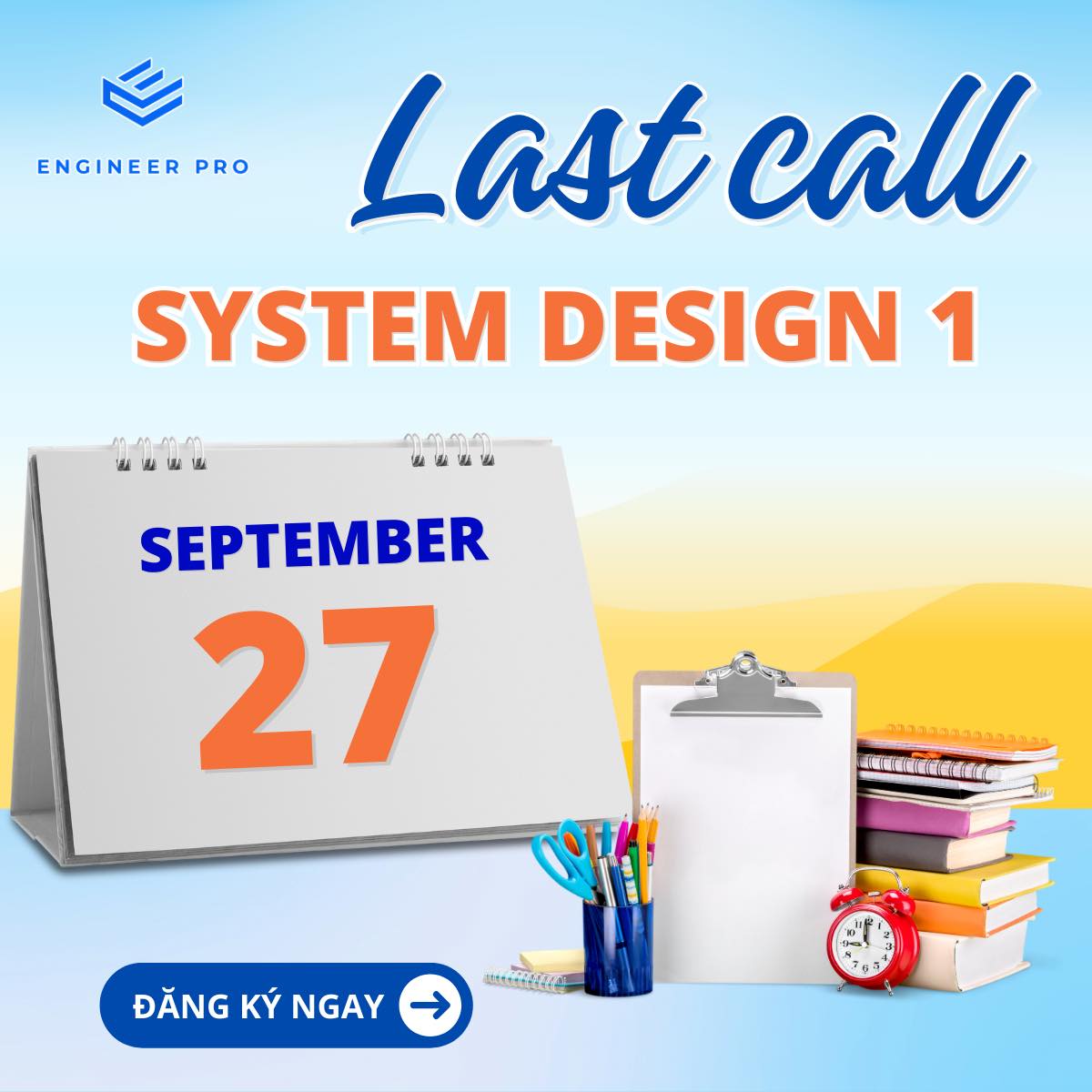 EngineerPro - 🔥 LAST CALL – KHAI GIẢNG 27/09 | SYSTEM DESIGN LEVEL 1 🔥 ...