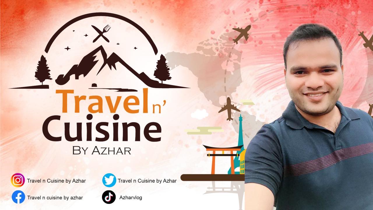 Travel N Cuisine by Azhar