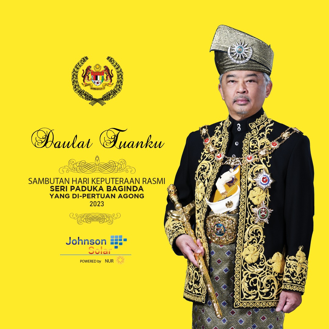 JS Solar Sdn Bhd - Daulat Tuanku~ Sambutan Hari Keputeraan Rasmi Seri ...