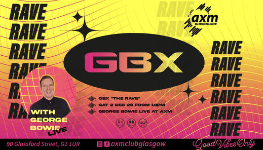 TONIGHT FROM 10PM! 🔊 GBX - The Rave... - AXM Club (Glasgow)