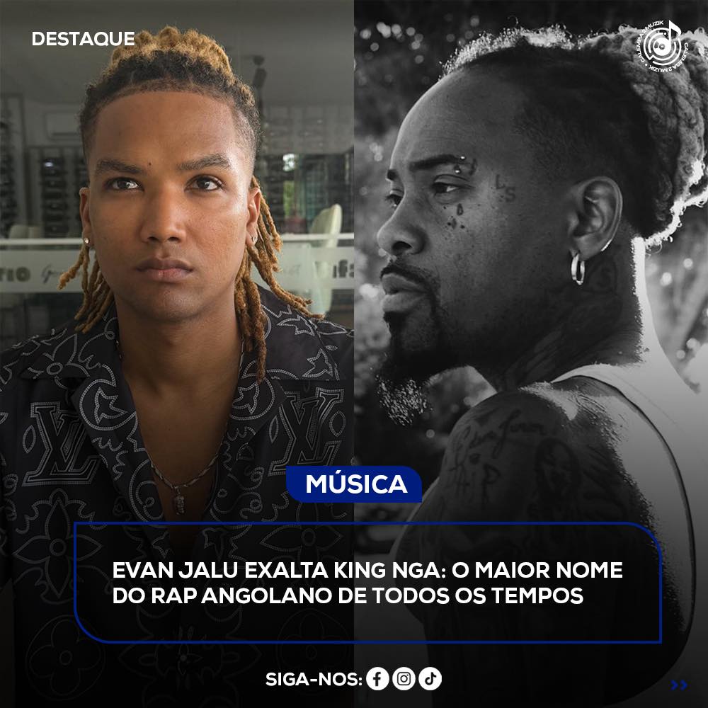 Calemba2Muzik - Evan Jalu exalta King Nga: O maior nome do... | Facebook