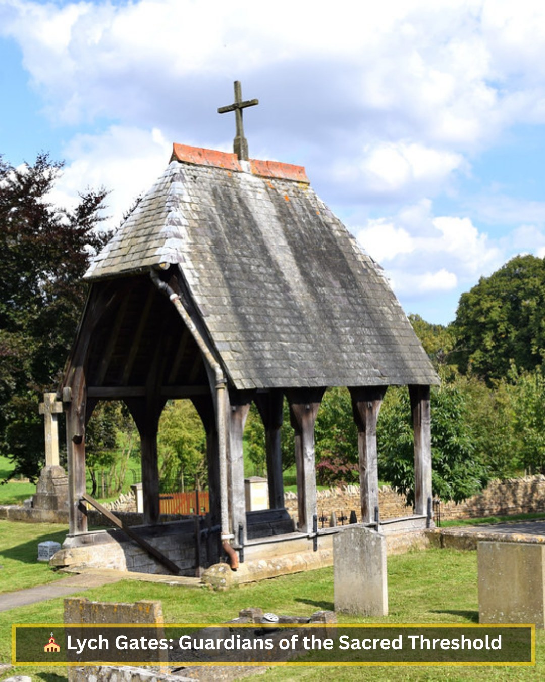 The Time - ⛪ Lych Gates: Guardians of the Sacred Threshold During the ...