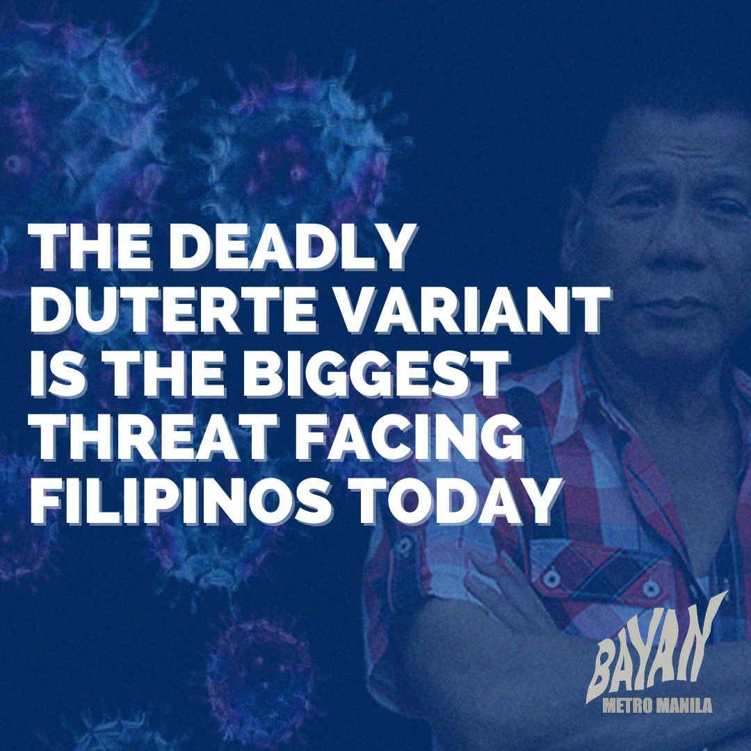 The deadly Duterte variant is the... - BAYAN - Metro Manila