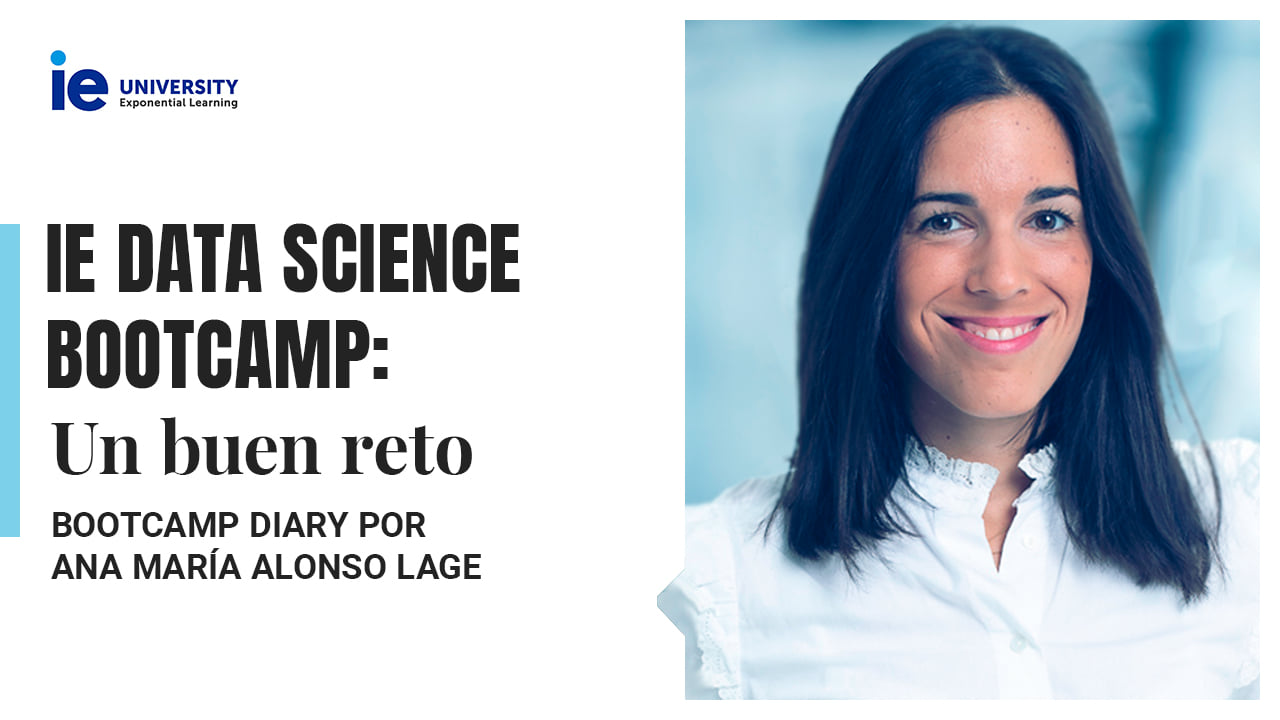 El Data Science Bootcamp... - IE University Lifelong Learning