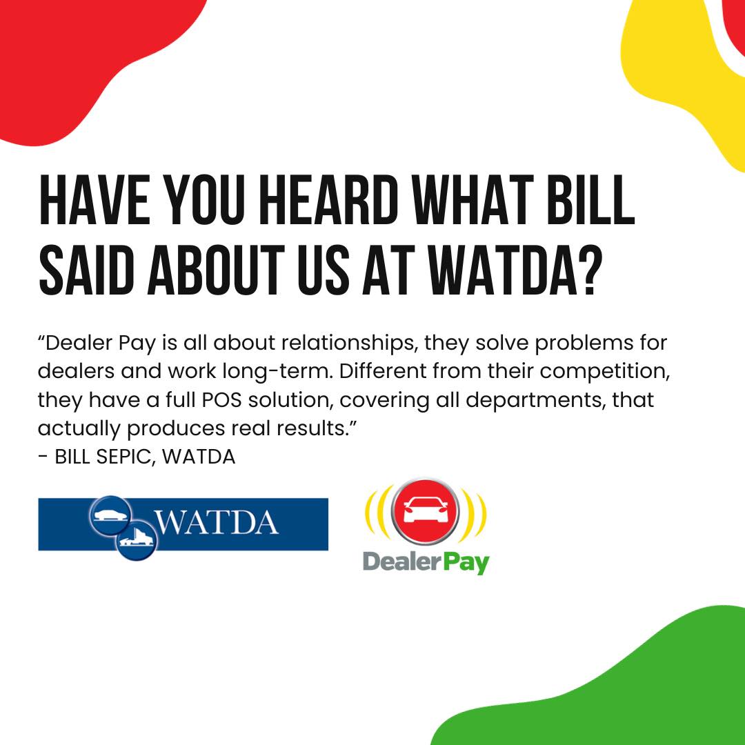 Dealer Pay LLC - Have you heard what Bill at WATDA said... | Facebook