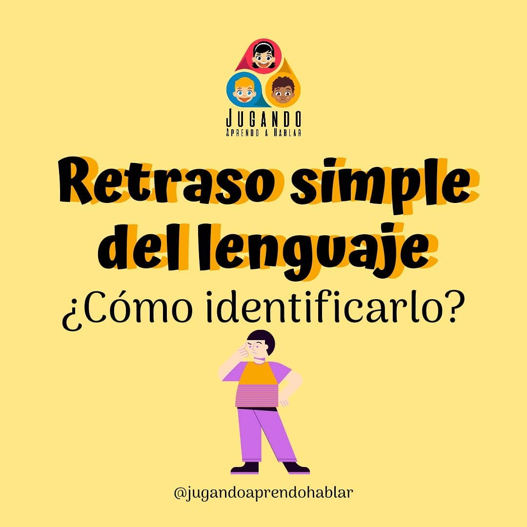 El retraso simple del lenguaje... - Jugando Aprendo a Hablar