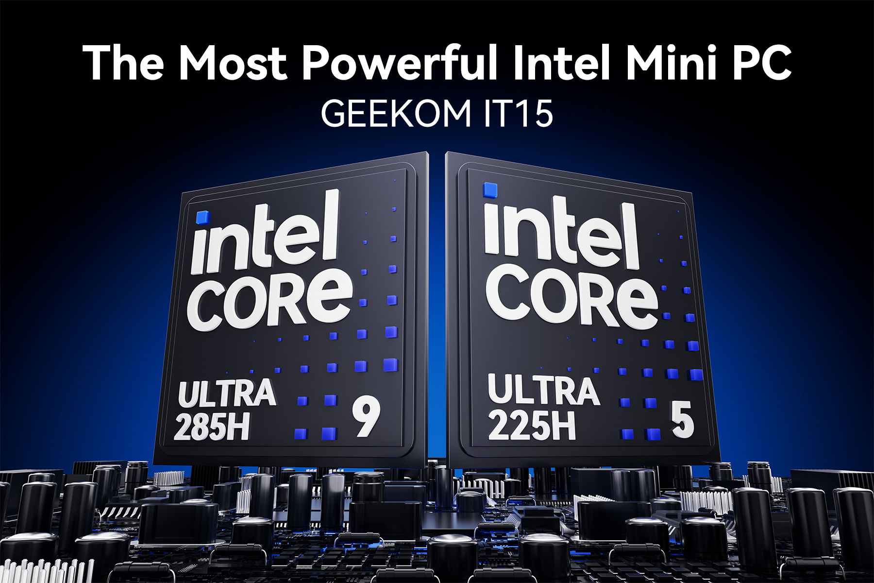 Geekom_UK - 🔥Powered by Intel® Core™ Ultra 9 285H and based on state-of ...